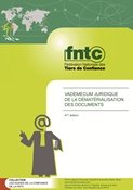 Vade-mecum juridique de la dématérialisation des documents - FNTC 2011